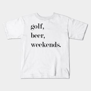 Golf, Beet, Weekends. Kids T-Shirt